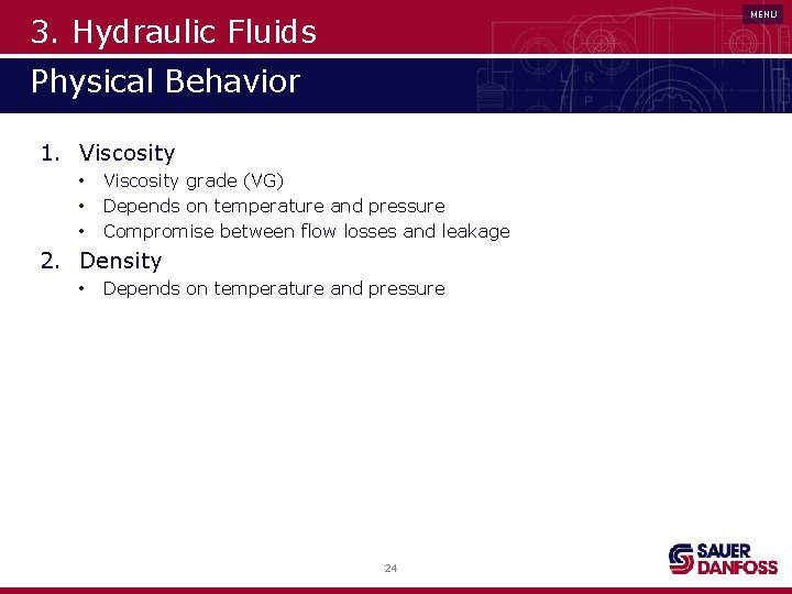 MENU 3. Hydraulic Fluids Physical Behavior 1. Viscosity • • • Viscosity grade (VG)