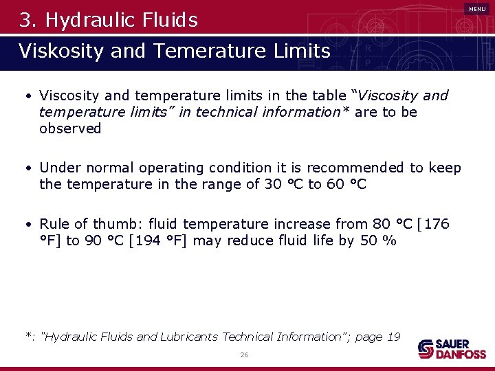 MENU 3. Hydraulic Fluids Viskosity and Temerature Limits • Viscosity and temperature limits in