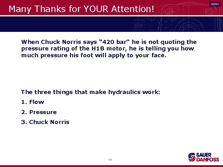 Many Thanks for YOUR Attention! When Chuck Norris says “ 420 bar" he is