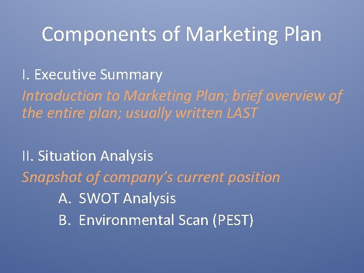 Components of Marketing Plan I. Executive Summary Introduction to Marketing Plan; brief overview of