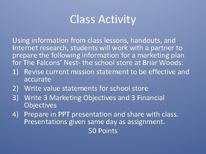 Class Activity Using information from class lessons, handouts, and Internet research, students will work