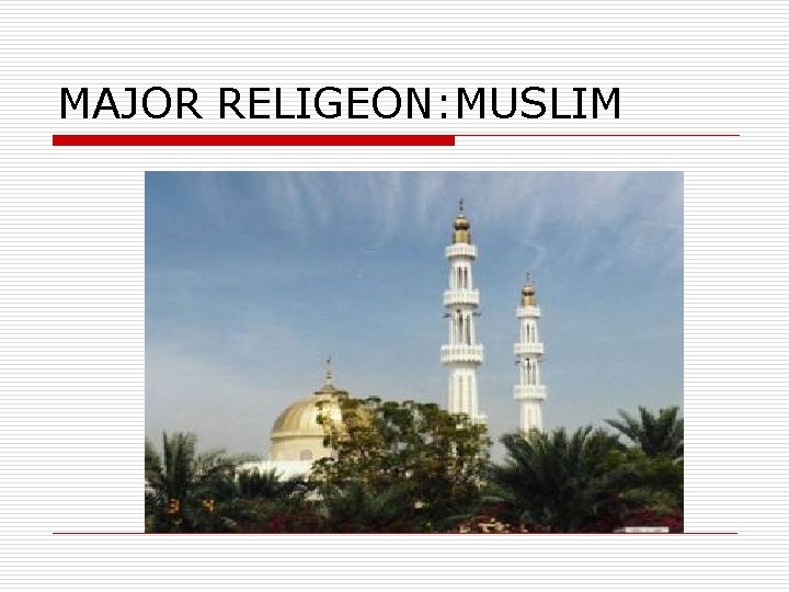 MAJOR RELIGEON: MUSLIM 