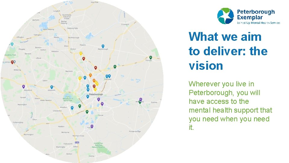 What we aim to deliver: the vision Wherever you live in Peterborough, you will