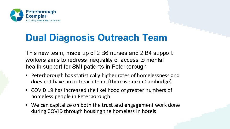 Dual Diagnosis Outreach Team This new team, made up of 2 B 6 nurses