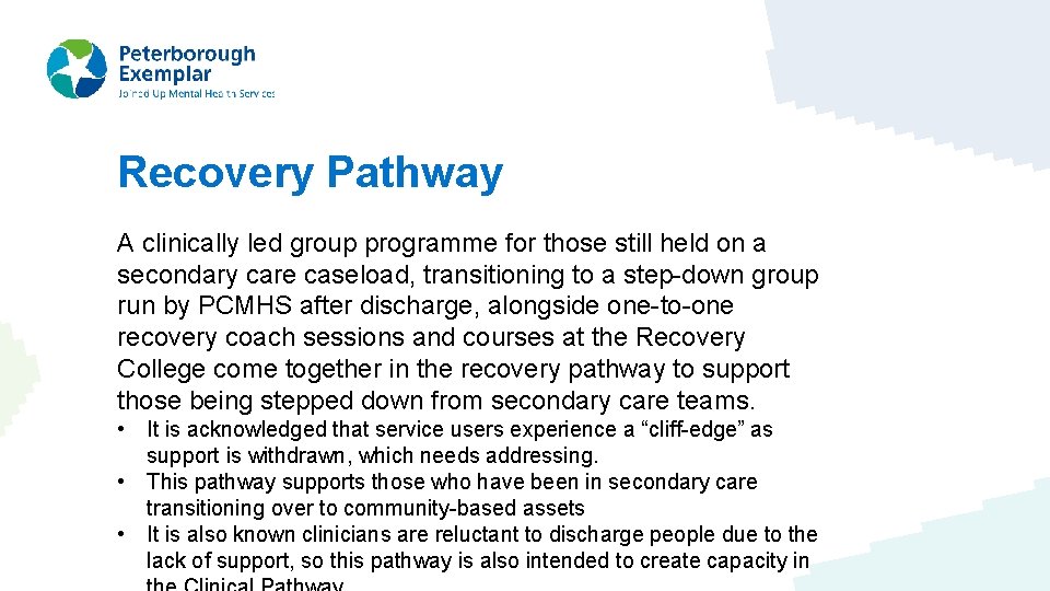 Recovery Pathway A clinically led group programme for those still held on a secondary