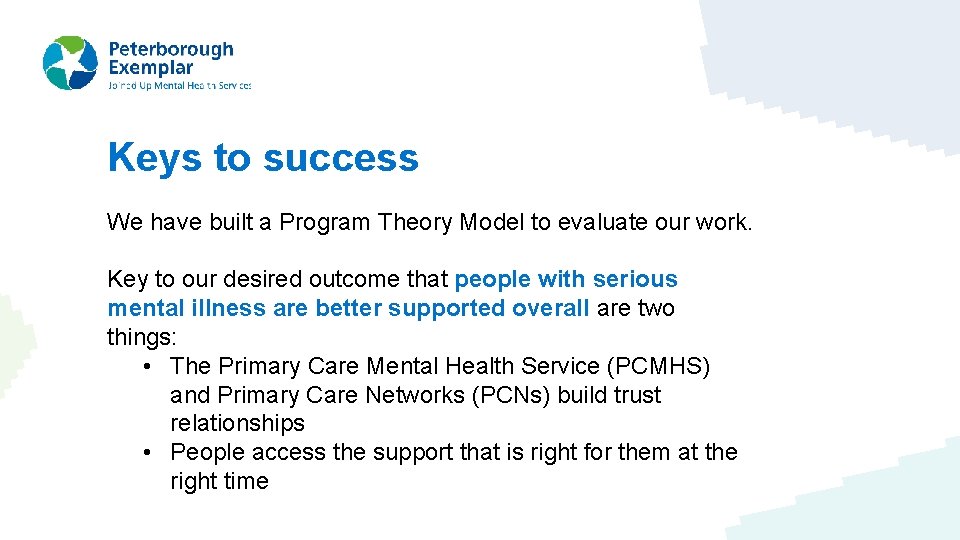 Keys to success We have built a Program Theory Model to evaluate our work.