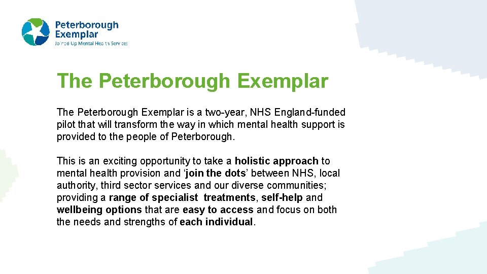 The Peterborough Exemplar is a two-year, NHS England-funded pilot that will transform the way