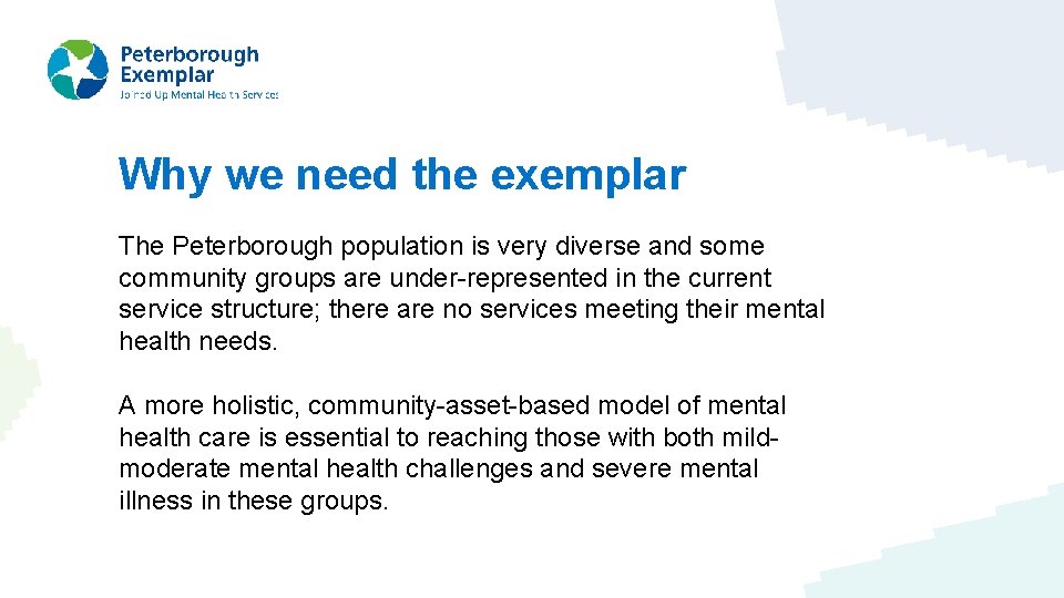 Why we need the exemplar The Peterborough population is very diverse and some community