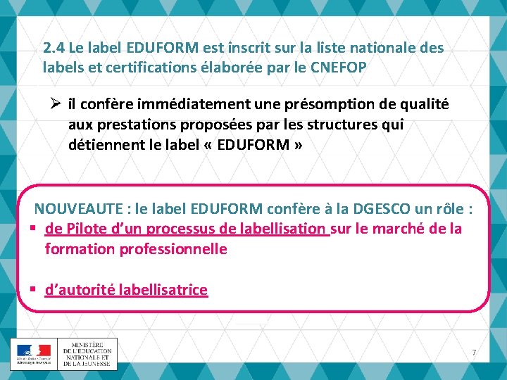 2. 4 Le label EDUFORM est inscrit sur la liste nationale des labels et