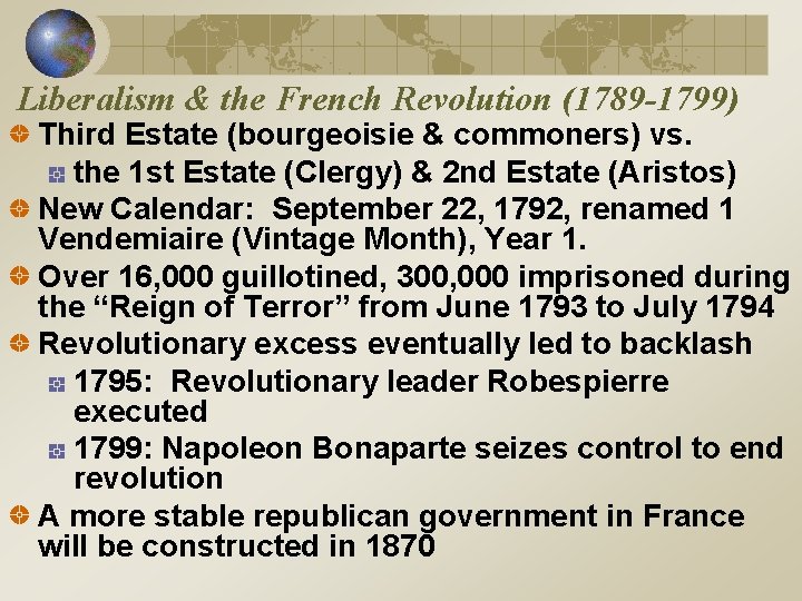 Liberalism & the French Revolution (1789 -1799) Third Estate (bourgeoisie & commoners) vs. the