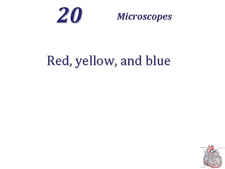 20 Microscopes Red, yellow, and blue 