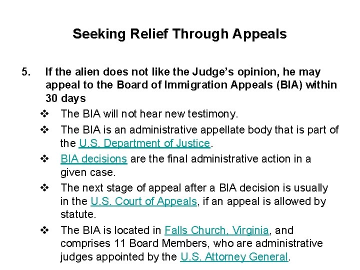 Seeking Relief Through Appeals 5. If the alien does not like the Judge’s opinion,