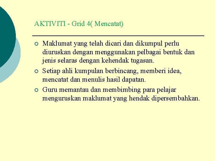 AKTIVITI - Grid 4( Mencatat) ¡ ¡ ¡ Maklumat yang telah dicari dan dikumpul