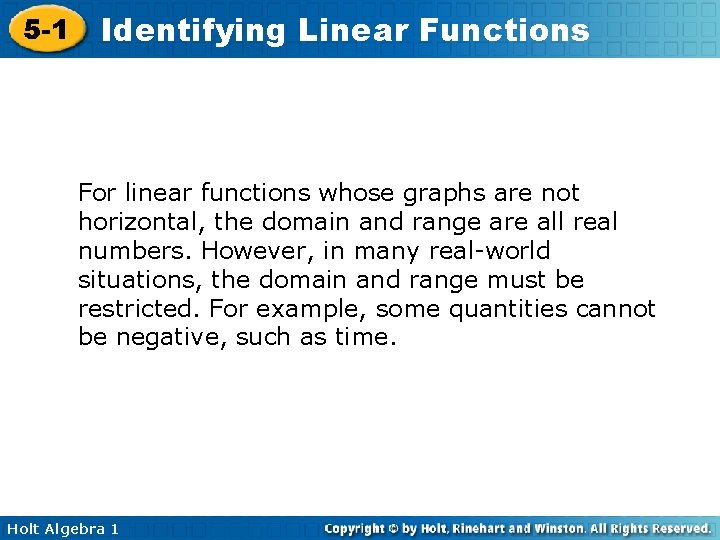 5 -1 Identifying Linear Functions For linear functions whose graphs are not horizontal, the