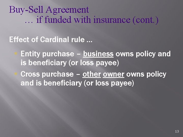 Buy-Sell Agreement … if funded with insurance (cont. ) Effect of Cardinal rule. .