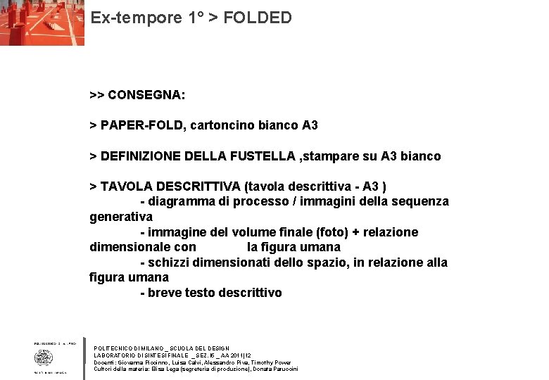 Ex-tempore 1° > FOLDED >> CONSEGNA: > PAPER-FOLD, cartoncino bianco A 3 > DEFINIZIONE