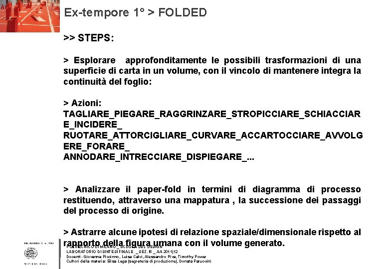 Ex-tempore 1° > FOLDED >> STEPS: > Esplorare approfonditamente le possibili trasformazioni di una