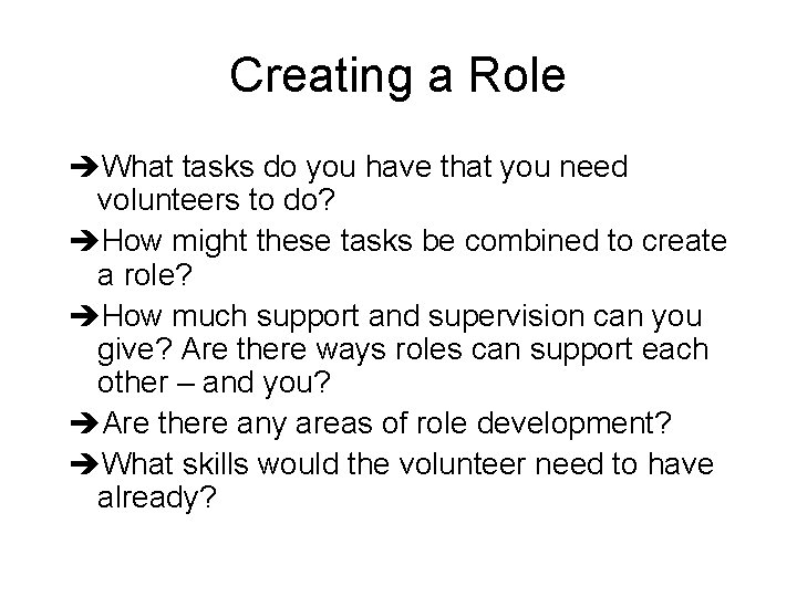 Creating a Role èWhat tasks do you have that you need volunteers to do?