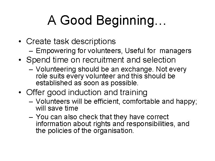 A Good Beginning… • Create task descriptions – Empowering for volunteers, Useful for managers