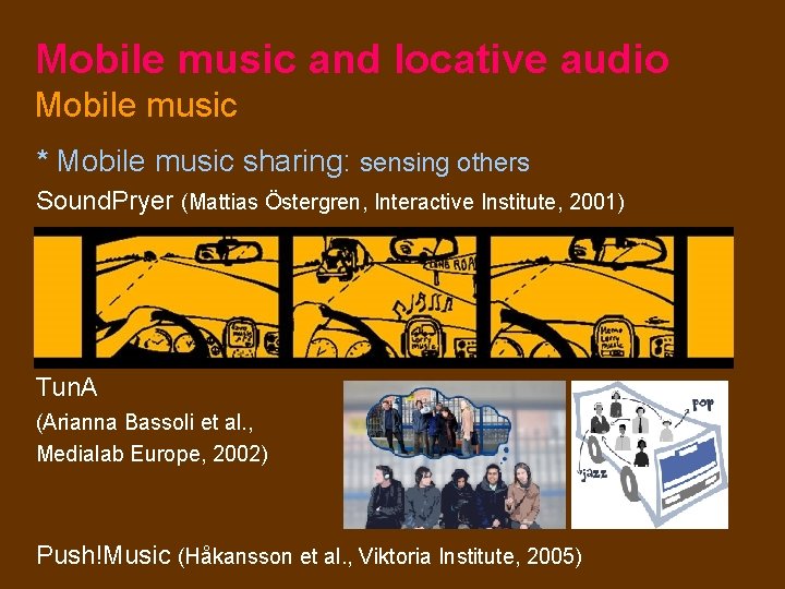 Mobile music and locative audio Mobile music * Mobile music sharing: sensing others Sound.