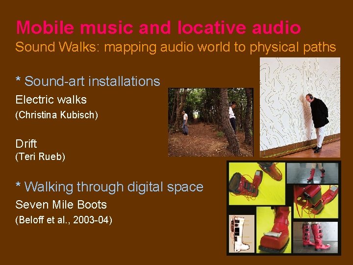 Mobile music and locative audio Sound Walks: mapping audio world to physical paths *