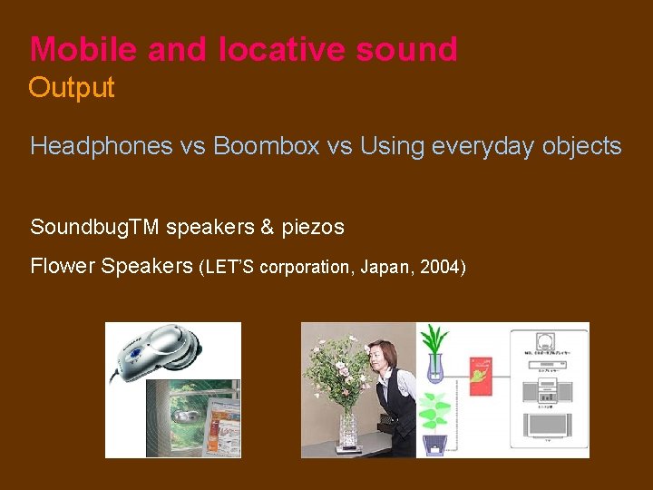 Mobile and locative sound Output Headphones vs Boombox vs Using everyday objects Soundbug. TM