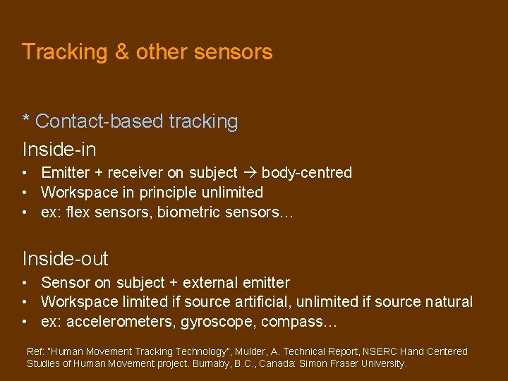 Tracking & other sensors * Contact-based tracking Inside-in • Emitter + receiver on subject