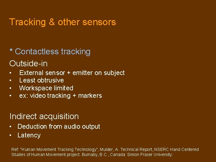 Tracking & other sensors * Contactless tracking Outside-in • • External sensor + emitter