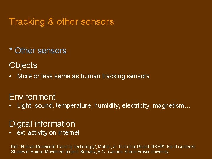 Tracking & other sensors * Other sensors Objects • More or less same as