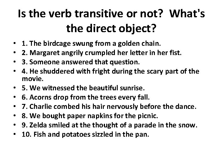 Is the verb transitive or not? What's the direct object? • • • 1.