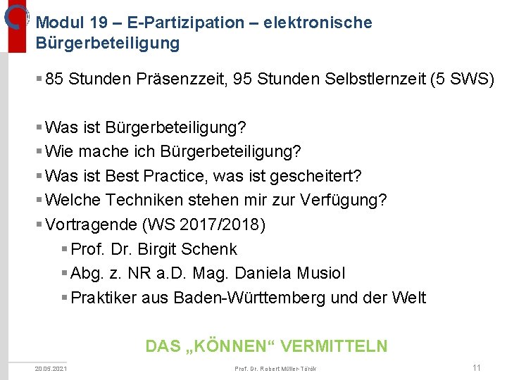 Modul 19 – E-Partizipation – elektronische Bürgerbeteiligung § 85 Stunden Präsenzzeit, 95 Stunden Selbstlernzeit