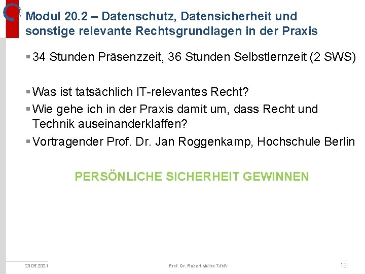 Modul 20. 2 – Datenschutz, Datensicherheit und sonstige relevante Rechtsgrundlagen in der Praxis §