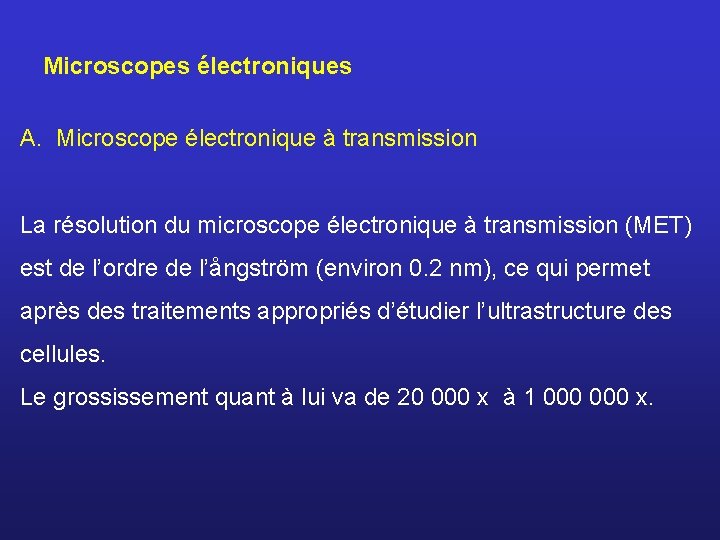 Microscopes électroniques A. Microscope électronique à transmission La résolution du microscope électronique à transmission