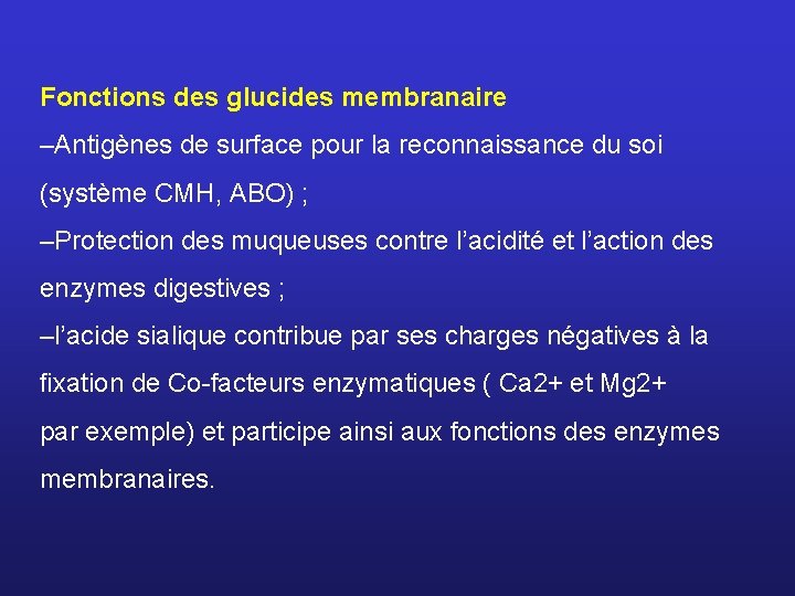 Fonctions des glucides membranaire –Antigènes de surface pour la reconnaissance du soi (système CMH,