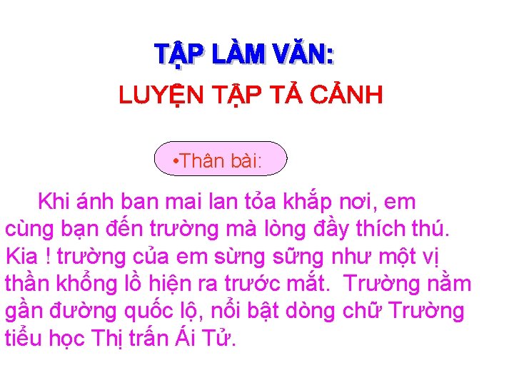  • Thân bài: Khi ánh ban mai lan tỏa khắp nơi, em cùng