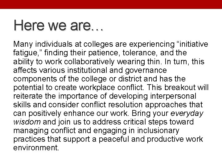 Here we are… Many individuals at colleges are experiencing “initiative fatigue, ” finding their