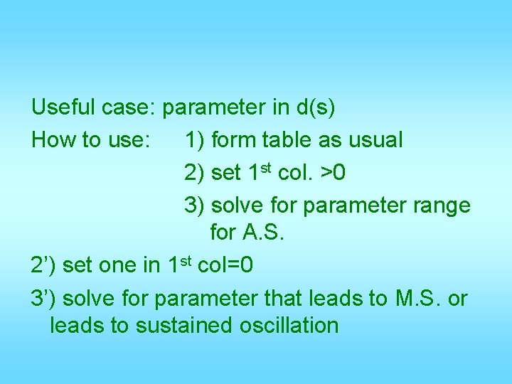 Useful case: parameter in d(s) How to use: 1) form table as usual 2)