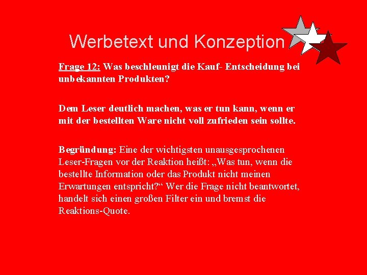 Werbetext und Konzeption Frage 12: Was beschleunigt die Kauf- Entscheidung bei unbekannten Produkten? Dem