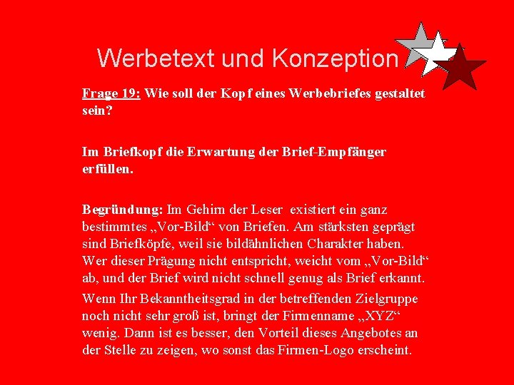 Werbetext und Konzeption Frage 19: Wie soll der Kopf eines Werbebriefes gestaltet sein? Im