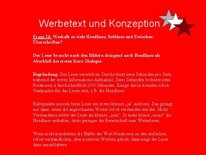 Werbetext und Konzeption Frage 24: Weshalb so viele Headlines, Sublines und ZwischenÜberschriften? Der Leser