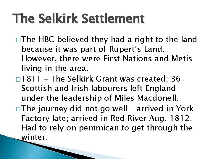 The Selkirk Settlement � The HBC believed they had a right to the land