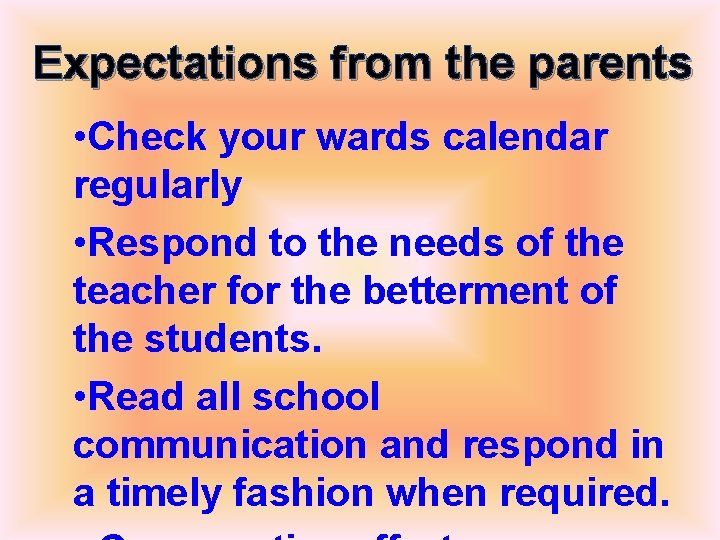 Expectations from the parents • Check your wards calendar regularly • Respond to the