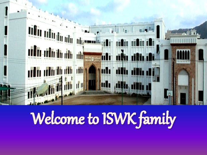 Welcome to ISWK family 