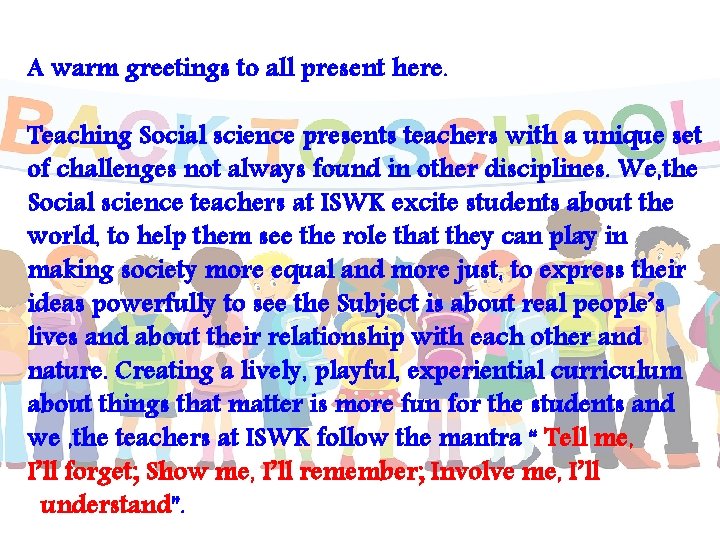 A warm greetings to all present here. Teaching Social science presents teachers with a