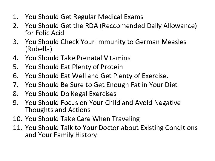 1. You Should Get Regular Medical Exams 2. You Should Get the RDA (Reccomended