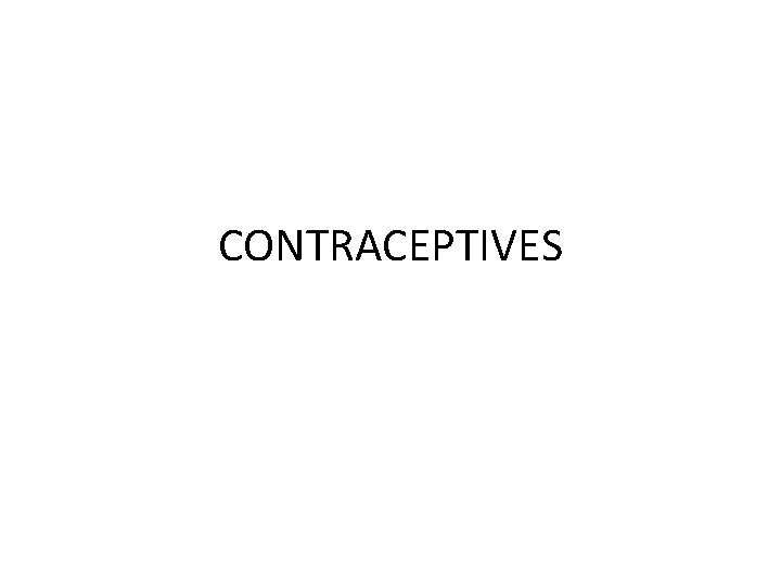 CONTRACEPTIVES 