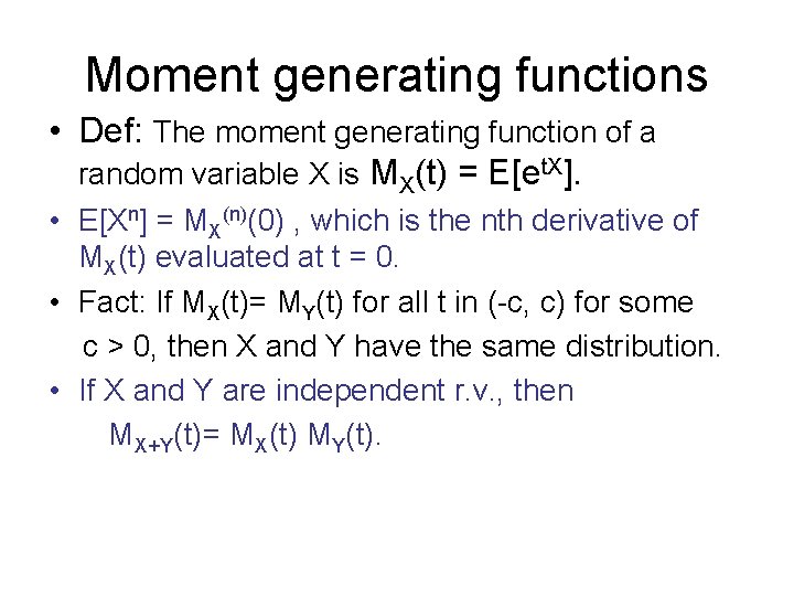 Moment generating functions • Def: The moment generating function of a random variable X