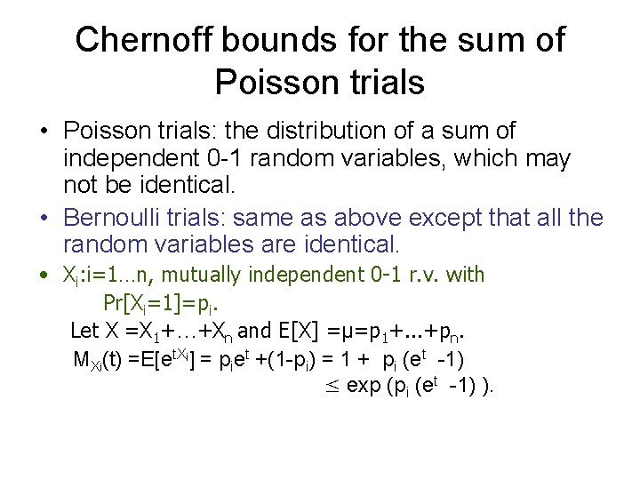 Chernoff bounds for the sum of Poisson trials • Poisson trials: the distribution of