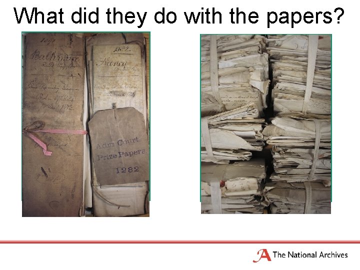 What did they do with the papers? Working papers, on which the court based