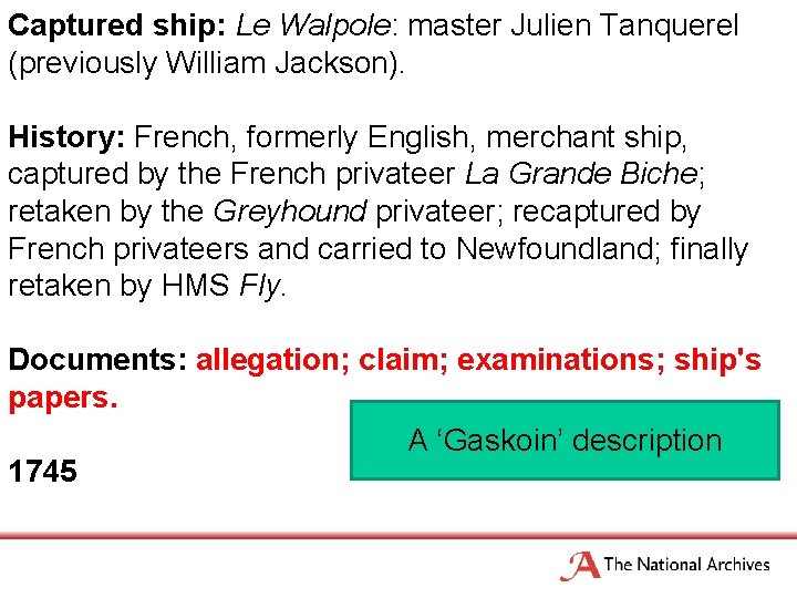 Captured ship: Le Walpole: master Julien Tanquerel (previously William Jackson). History: French, formerly English,